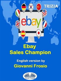 Ebay Sales Champions【電子書籍】[ Trizia ]