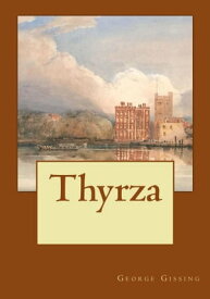 Thyrza【電子書籍】[ George Gissing ]