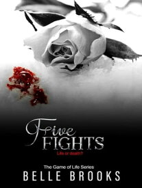 Five Fights The Game of Life Series, #5【電子書籍】[ Belle Brooks ]