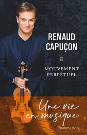 Mouvement perp?tuel【電子書籍】[ Renaud Capu?on ]