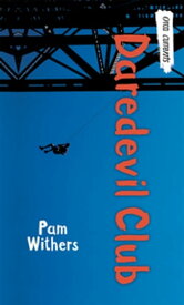 Daredevil Club【電子書籍】[ Pam Withers ]