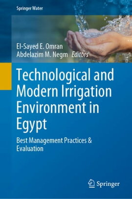 Technological and Modern Irrigation Environment in Egypt Best Management Practices & Evaluation