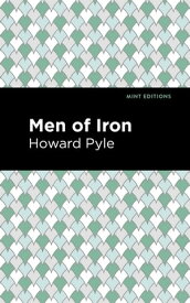 Men of Iron【電子書籍】[ Howard Pyle ]