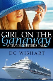 Girl on the Gangway: A Travel Writer's Tale【電子書籍】[ DC Wishart ]