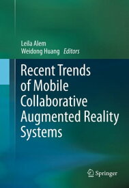 Recent Trends of Mobile Collaborative Augmented Reality Systems【電子書籍】