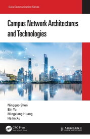 Campus Network Architectures and Technologies【電子書籍】[ Ningguo Shen ]
