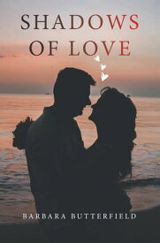 Shadows of Love【電子書籍】[ Barbara Butterfield ]