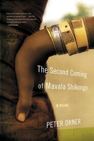 The Second Coming of Mavala Shikongo A Novel【電子書籍】[ Peter Orner ]
