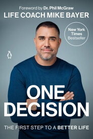 One Decision The First Step to a Better Life【電子書籍】[ Mike Bayer ]