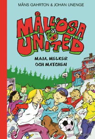 M?ll?sa United. Maja, Melker och matchen【電子書籍】[ M?ns Gahrton ]