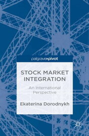 Stock Market Integration An International Perspective【電子書籍】[ E. Dorodnykh ]