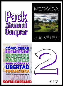 Pack Ahorra al Comprar 2: n? 017: C?mo crear fuentes de ingresos pasivos para lograr la libertad financiera & Metavida【電子書籍】[ Sof?a Cassano ]