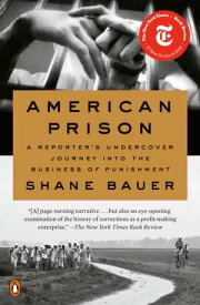 American Prison A Reporter's Undercover Journey into the Business of Punishment【電子書籍】[ Shane Bauer ]