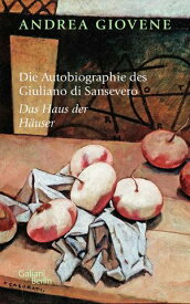 Die Autobiographie des Giuliano di Sansevero Das Haus der H?user【電子書籍】[ Andrea Giovene ]