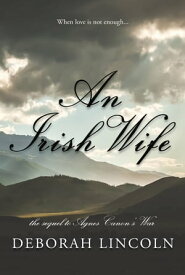 An Irish Wife A Novel【電子書籍】[ Deborah Lincoln ]