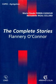 The Complete Stories Flannery O'Connor【電子書籍】[ Marie-Claude Perrin-Chenour ]