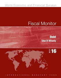 Fiscal Monitor, October 2016 Debt: Use It Wisely【電子書籍】[ Marialuz Moreno Badia ]