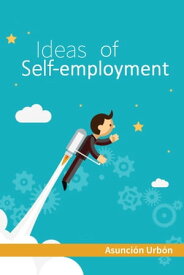 Ideas of Self-employment【電子書籍】[ Asuncion Urbon ]