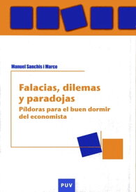 Falacias, dilemas y paradojas, 2a ed. La econom?a de Espa?a: 1980-2010【電子書籍】[ Manuel Sanchis i Marco ]