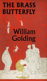 The Brass Butterfly【電子書籍】[ William Golding ]