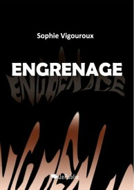 Engrenage【電子書籍】[ Vigouroux Sophie ]