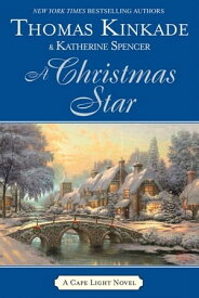 A Christmas Star A Cape Light Novel【電子書籍】[ Thomas Kinkade ]