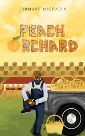 Peach Orchard【電子書籍】[ Jurmane Michaels ]