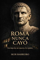 ROMA NUNCA CAYÓ