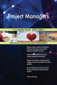 Project Managers A Complete Guide - 2021 Edition【電子書籍】[ Gerardus Blokdyk ]