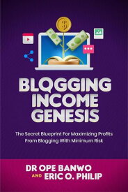Blogging Income Genesis Internet Business Genesis Series, #7【電子書籍】[ Dr. Ope Banwo ]