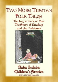 TWO MORE TIBETAN FAIRY TALES - Tales with a moral Baba Indaba Children's Stories - Issue 437【電子書籍】[ Anon E. Mouse ]