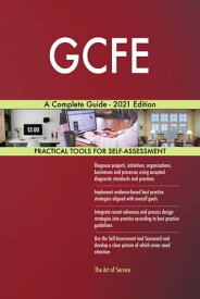 GCFE A Complete Guide - 2021 Edition【電子書籍】[ Gerardus Blokdyk ]