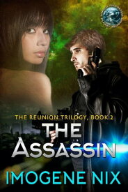 The Assassin The Reunion Trilogy, #2【電子書籍】[ Imogene Nix ]