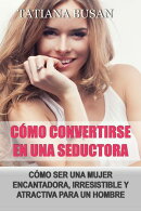 Cómo convertirse en una seductora