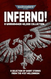 Inferno! A Warhammer 40,000 Collection【電子書籍】[ Adrian Tchaikovsky ]