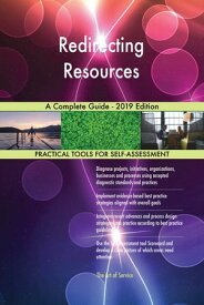 Redirecting Resources A Complete Guide - 2019 Edition【電子書籍】[ Gerardus Blokdyk ]