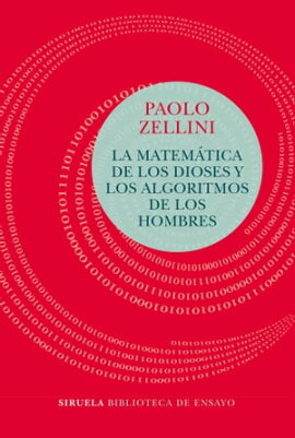 La matemtica de los dioses y los algoritmos de los hombres 