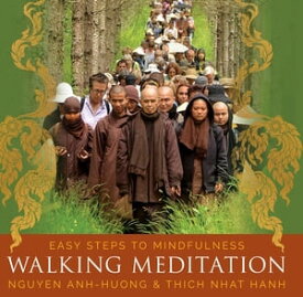 Walking Meditation Easy Steps to Mindfulness【電子書籍】[ Thich Nhat Hanh ]