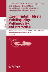 Experimental IR Meets Multilinguality, Multimodality, and Interaction 10th International Conference of the CLEF Association, CLEF 2019, Lugano, Switzerland, September 9?12, 2019, Proceedings【電子書籍】
