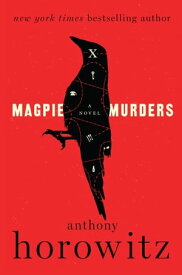 Magpie Murders A Novel【電子書籍】[ Anthony Horowitz ]