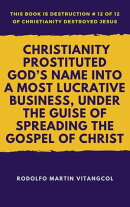 Christianity Prostituted God’s Name Into a Most Lucrative Business, Under the Guise of Spreading the Gospel…