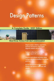 Design Patterns A Complete Guide - 2021 Edition【電子書籍】[ Gerardus Blokdyk ]