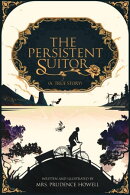 The Persistent Suitor: A True Story