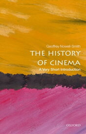 The History of Cinema: A Very Short Introduction【電子書籍】[ Geoffrey Nowell-Smith ]