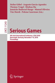 Serious Games 4th Joint International Conference, JCSG 2018, Darmstadt, Germany, November 7-8, 2018, Proceedings【電子書籍】