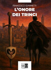 L'onore dei Trinci【電子書籍】[ Francesco Giannetti ]
