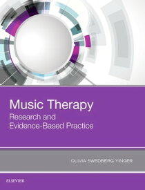 Music Therapy: Research and Evidence-Based Practice【電子書籍】[ Olivia Swedberg Yinger, PhD, MT-BC ]