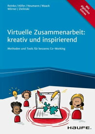 Virtuelle Zusammenarbeit: kreativ und inspirierend Methoden und Tools f?r besseres Co-Working【電子書籍】[ Marcus Reinke ]