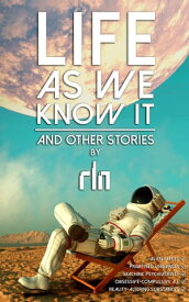 Life As We Know It & Other Stories【電子書籍】[ rln ]