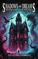 Shadows and Dreams: Nine Stories of Horror, Mystery and Science Fiction